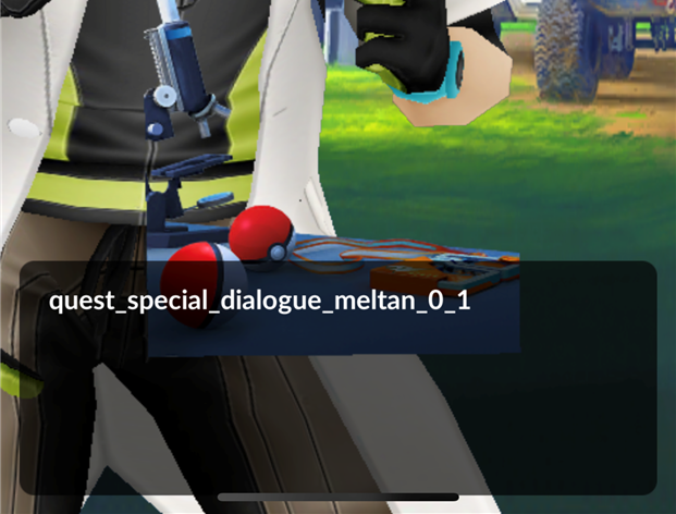 ポケモンgo メルタン のスペシャルリサーチで博士の発言が Quest Special Dialogue Meltan 0 0 や Quest Title Meltan 0 で読めない 文字化けしたのはどうして について